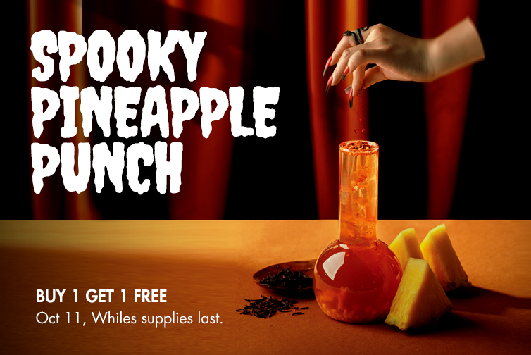 Spooky Pineapple Punch. Buy 1 get 1 free from 2023/10/11. While supplies last.